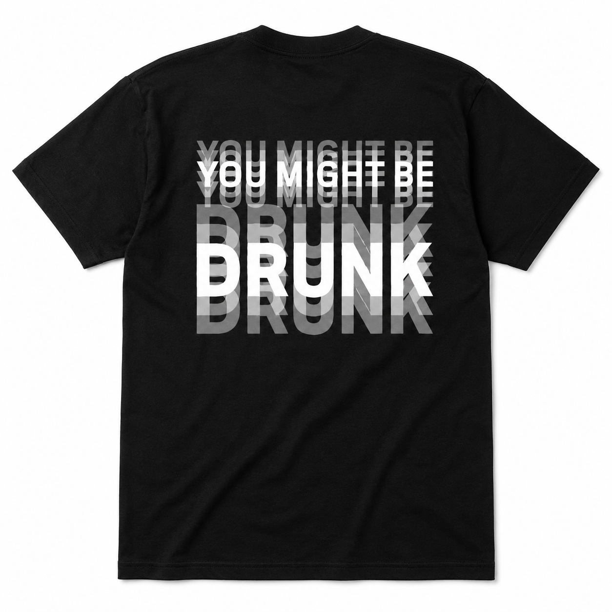 You Might Be Drunk Funny Drinking T-Shirt