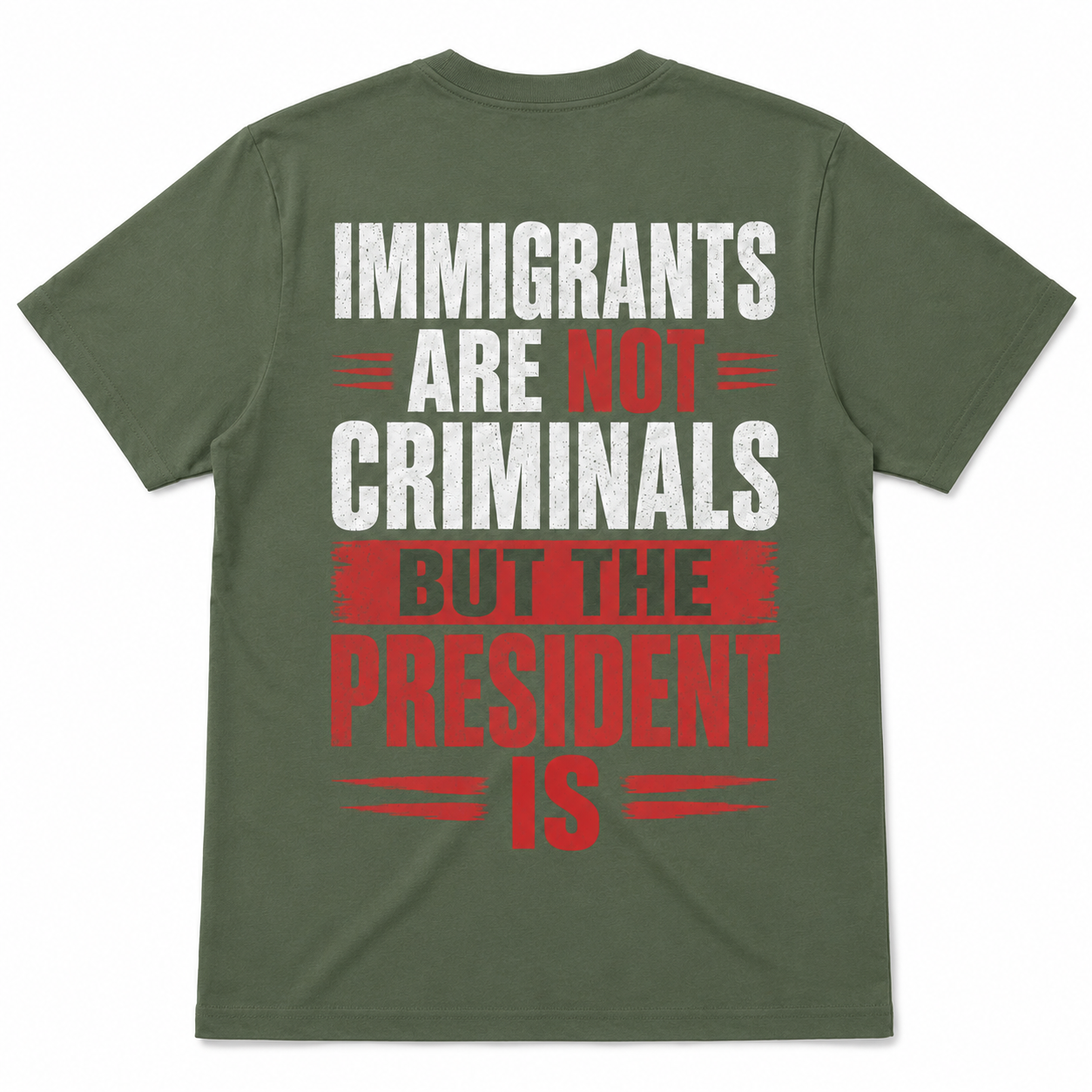 Immigrants Are Not Criminals, But the President Is T-shirt