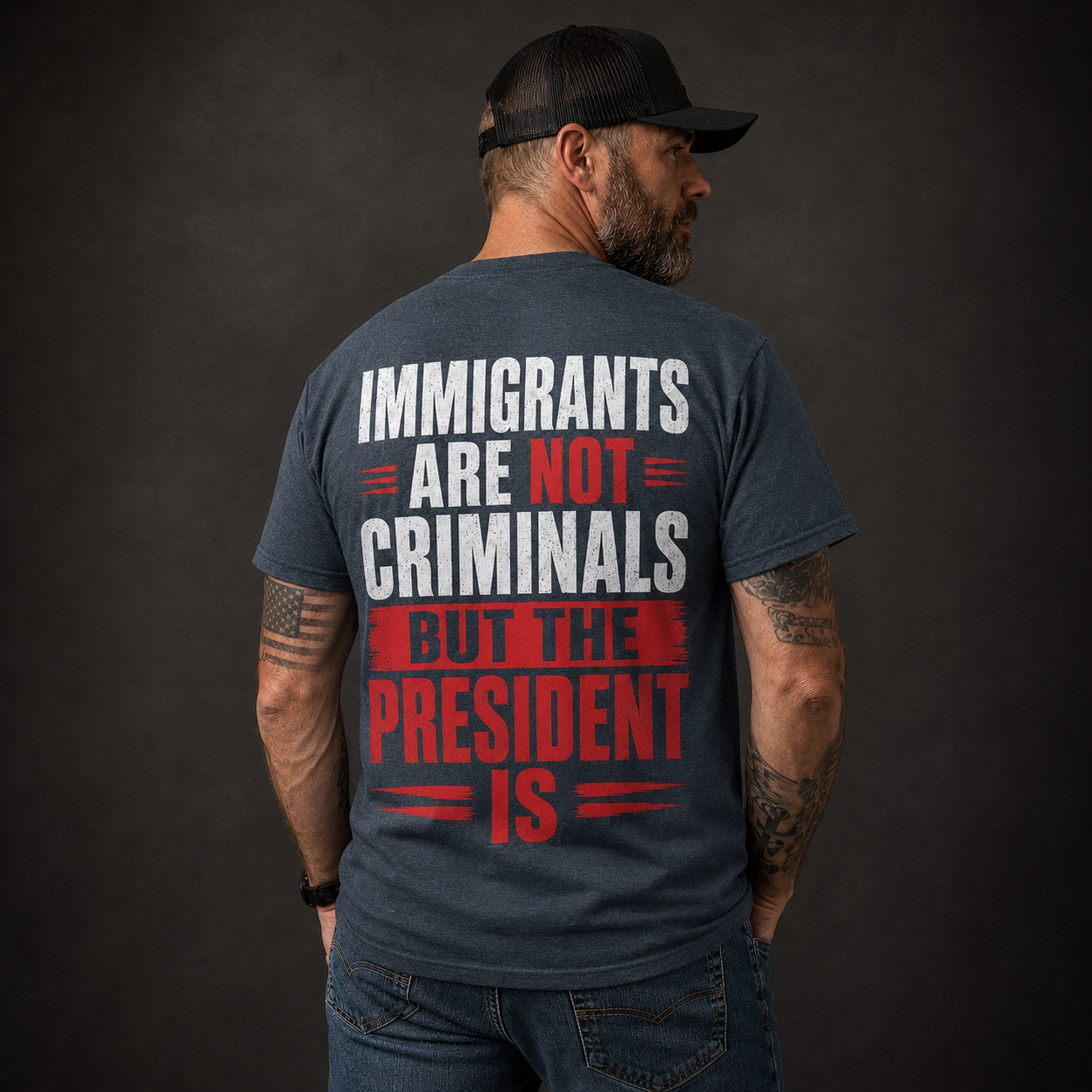 Immigrants Are Not Criminals, But the President Is T-shirt