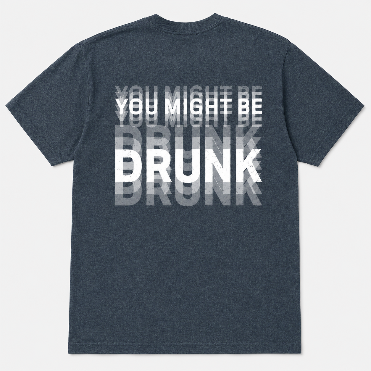 You Might Be Drunk Funny Drinking T-Shirt
