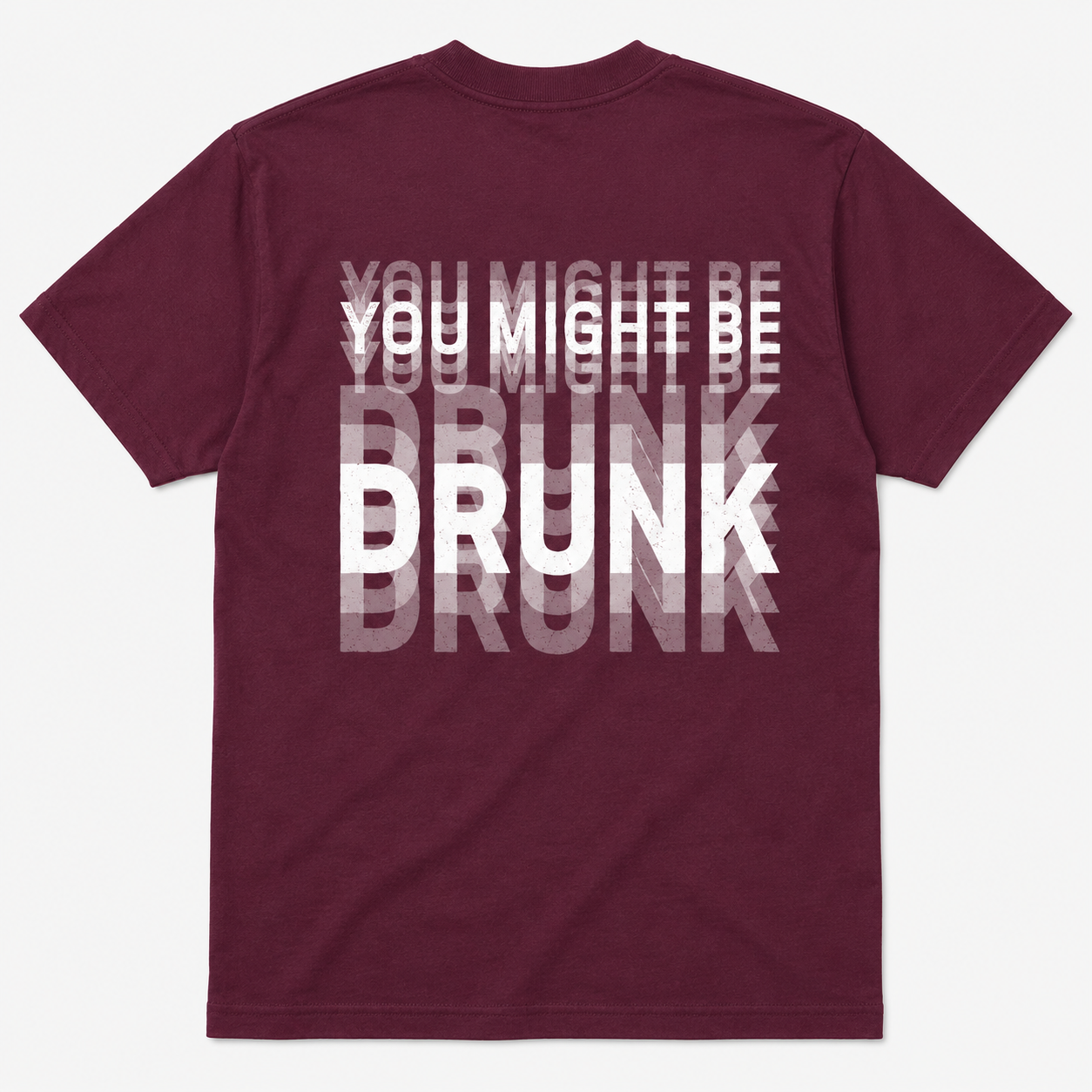 You Might Be Drunk Funny Drinking T-Shirt