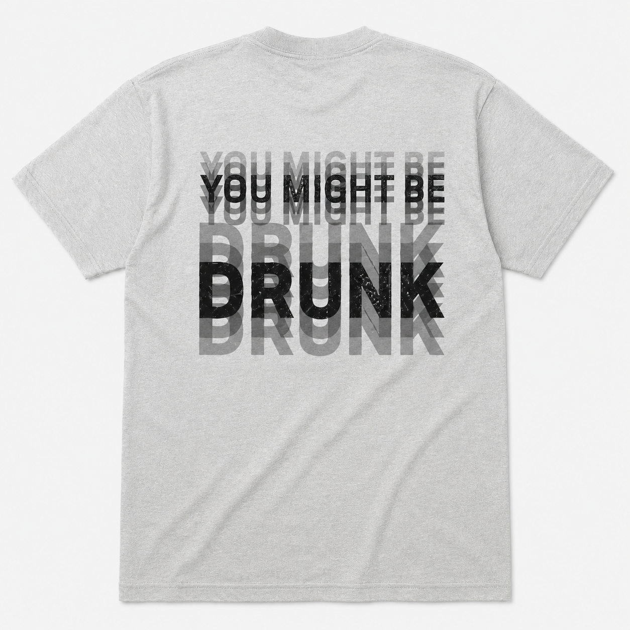 You Might Be Drunk Funny Drinking T-Shirt